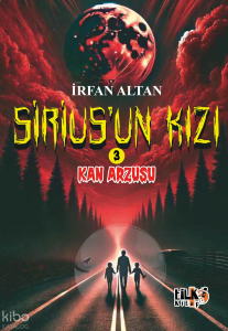 Sirius'un Kızı 3 - Kan Arzusu