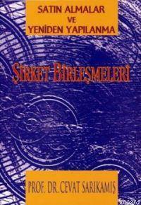 Şirket Birleşmeleri; Satın Almalar ve Yeniden Yapılanma