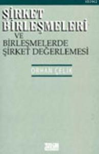 Şirket Birleşmeleri ve Birleşmelerde Şirket Değerlemesi