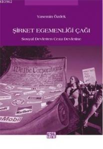 Şirket Egemenliği Çağı; Sosyal Devletten Ceza Devletine