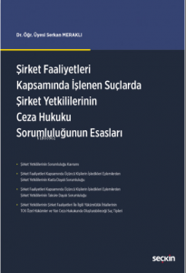 Şirket Faaliyetleri Kapsamında İşlenen Suçlarda Şirket Yetkililerinin Ceza Hukuku Sorumluluğunun Esasları