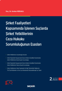 Şirket Faaliyetleri Kapsamında İşlenen Suçlarda Şirket Yetkililerinin Ceza Hukuku Sorumluluğunun Esasları