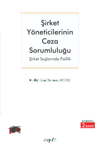 Şirket Yöneticilerinin Ceza Sorumluluğu;Şirket Suçlarında Faillik