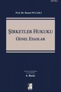 Şirketler Hukuku - Genel Esaslar