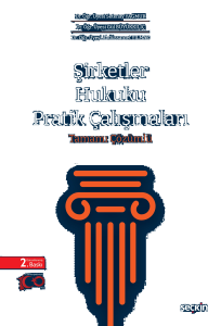 Şirketler Hukuku Pratik Çalışmaları;Tamamı Çözümlü