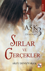 Sırlar ve Gerçekler;Aşk Sen Demekmiş  - 3