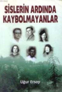 Sislerin Ardında Kaybolmayanlar