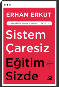 Sistem Çaresiz Eğitim Sizde