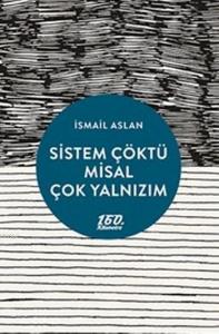 Sistem Çöktü Misal Çok Yalnızım