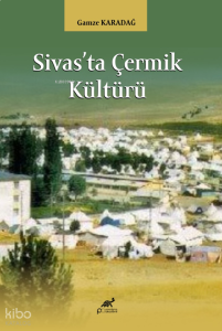Sivas’ta Çermik Kültürü