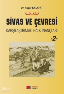 Sivas ve Çevresi Karşılaştırmalı Halk İnançları 2