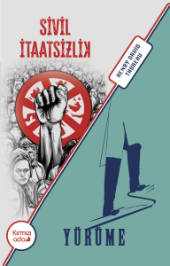 Sivil İtaatsizlik&Yürüme