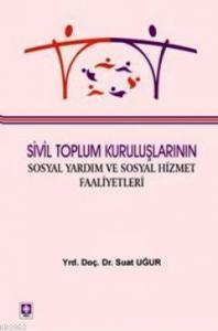 Sivil Toplum Kuruluşlarının Sosyal Yardım ve Sosyal Hizmet Faaliyetleri