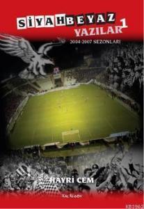 Siyah Beyaz Yazılar 1; 2004-2007 Sezonları