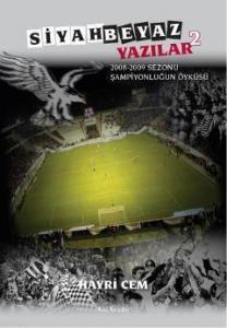 Siyah Beyaz Yazılar 2; 2008-2009 Sezonu Şampiyonluğun Öyküsü