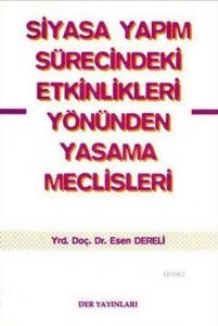 Siyasa Yapım Sürecindeki Etkinlikleri Yönünden Yasama Meclisleri