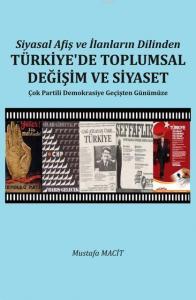 Siyasal Afiş ve İlanların Dilinden; Türkiye'de Toplumsal Değişim ve Siyaset