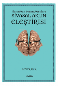 Siyasal Aklın Eleştirisi;Platon’dan Postmodernlere