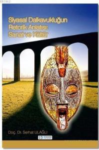 Siyasal Dalkavukluğun Retorik Anlatısı: Sanat ve Kültür