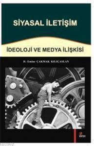 Siyasal İletişim; İdeoloji ve Medya İlişkisi