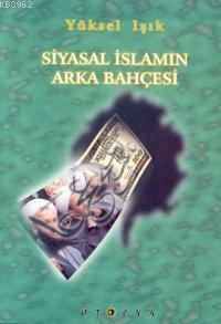 Siyasal İslam´ın Arka Bahçesi