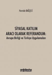 Siyasal Katılım Aracı Olarak Referandum: Avrupa Birliği ve Türkiye Uygulamaları