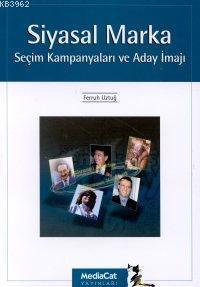 Siyasal Marka; Seçim Kampanyaları ve Aday İmajı