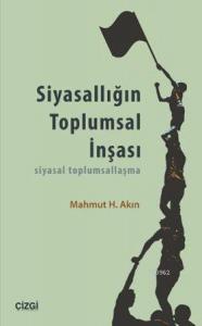 Siyasallığın Toplumsal İnşası; Siyasal Toplumsallaşma