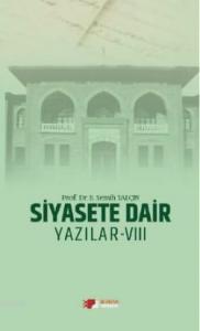 Siyasete Dair Yazılar - VIII