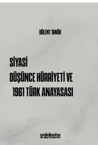 Siyasi Düşünce Hürriyeti ve 1961 Türk Anayasası