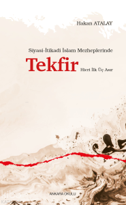 Siyasi-İtikadi İslam Mezheplerinde Tekfir Hicri İlk Üç Asır