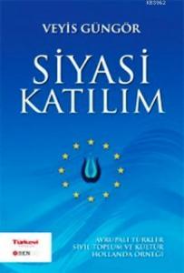 Siyasi Katılım; Avrupalı Türkler Sivil Toplum ve Kültür Hollanda Örneği