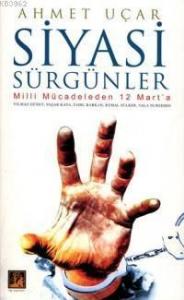 Siyasi Sürgünler; Milli Mücadeleden 12 Mart´a
