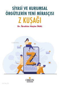Siyasi ve Kurumsal Örgütlerin Yeni Mirasçısı Z Kuşağı