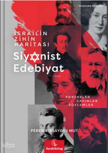 Siyonist Edebiyat - İsrail’in Zihin Haritası;Portreler, Yayınlar, Söylemler