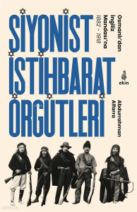 Siyonist İstihbarat Örgütleri;Osmanlı’dan İngiliz Mandası’na 1882-1918