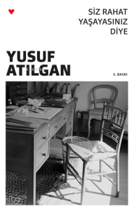 Siz Rahat Yaşayasınız Diye