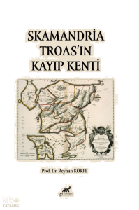Skamandria Troas'ın Kayıp Kenti