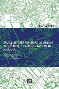 Small Entrepreneurs in Urban Bus Public Transportation in Ankara