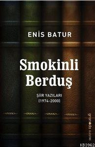 Smokinli Berduş; Şiir Yazıları 1974 - 2000