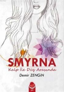 Smyrna; Kalp İle Düş Arasında