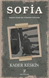 Sofia Hayatın İçinde Bir Yılmazlık Yolculuğu