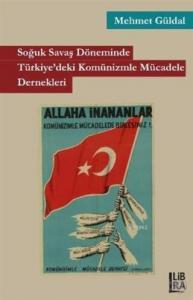Soğuk Savaş Döneminde Türkiye'deki Komünizmle Mücadele Dernekleri