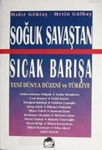 Soğuk Savaştan Sıcak Barışa; Yeni Dünya Düzeni ve Türkiye