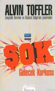 Şok; Gelecek Korkusu