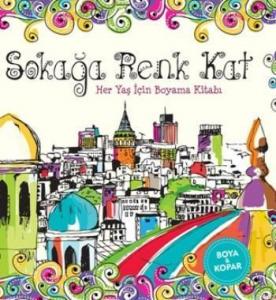 Sokağa Renk Kat; Her Yaş İçin Boyama Kitabı