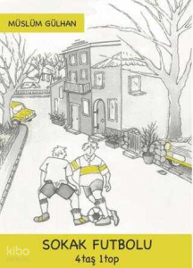 Sokak Futbolu: 4 Taş 1 Top