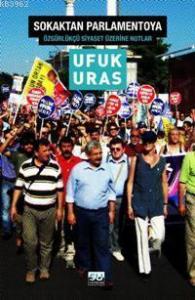 Sokaktan Parlamentoya; Özgürkülçü Siyaset İçin Notlar
