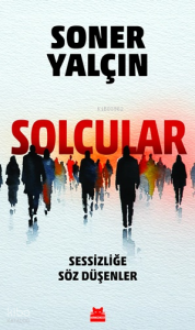 Solcular;Sessizliğe Söz Düşenler