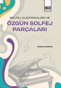Solfej Alıştırmaları Ve Özgün Solfej Parçaları